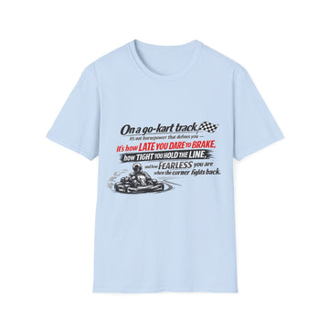 Go-Kart Racing Unisex T-Shirt — "On a go-kart track..." Motivational Karting Tee