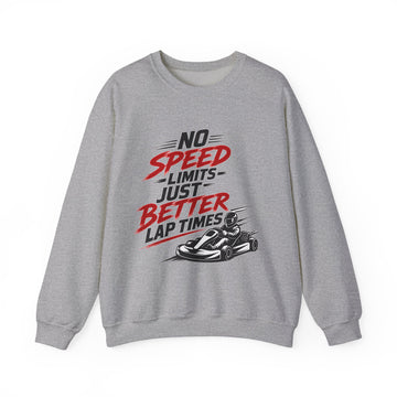 Kart Racing Unisex Sweatshirt — "No Speed Limits, Just Better Lap Times" Racing Crewneck