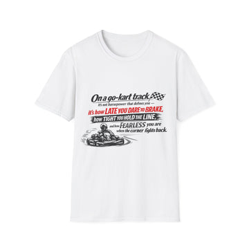 Go-Kart Racing Unisex T-Shirt — "On a go-kart track..." Motivational Karting Tee