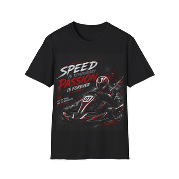 Racing Go-Kart T-Shirt — "Speed Is Temporary, Passion Is Forever" Motorsport Tee