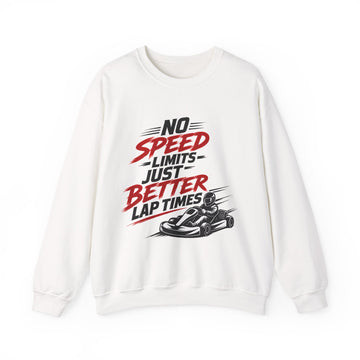 Kart Racing Unisex Sweatshirt — "No Speed Limits, Just Better Lap Times" Racing Crewneck