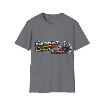 Push Your Limits Go-Kart Unisex Racing T-Shirt — 'Push Your Limits Chase Your Dreams Leave it all on Track'