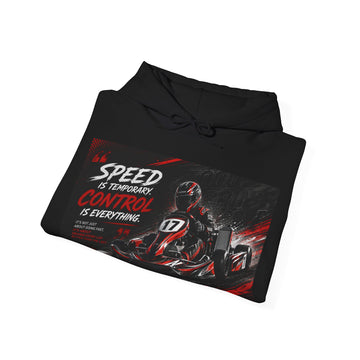 Racing Hoodie – “If Speed Is Temporary, Control Is Everything” Karting Graphic Sweatshirt