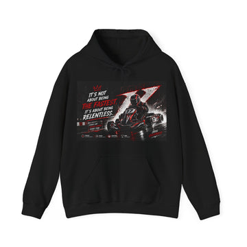 Racing Relentless Hoodie — "It's Not About Being The Fastest, It's About Being Relentless" Graphic Sweatshirt
