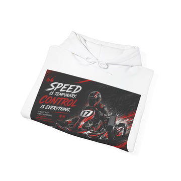 Racing Hoodie – “If Speed Is Temporary, Control Is Everything” Karting Graphic Sweatshirt