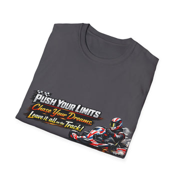 Push Your Limits Go-Kart Unisex Racing T-Shirt — 'Push Your Limits Chase Your Dreams Leave it all on Track'
