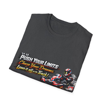 Push Your Limits Go-Kart Unisex Racing T-Shirt — 'Push Your Limits Chase Your Dreams Leave it all on Track'