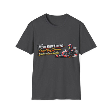 Push Your Limits Go-Kart Unisex Racing T-Shirt — 'Push Your Limits Chase Your Dreams Leave it all on Track'